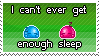 small stamp animated image: I can't ever get enough sleep
